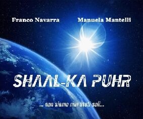 Shaal-Ka Puhr… Non siamo mai stati soli…